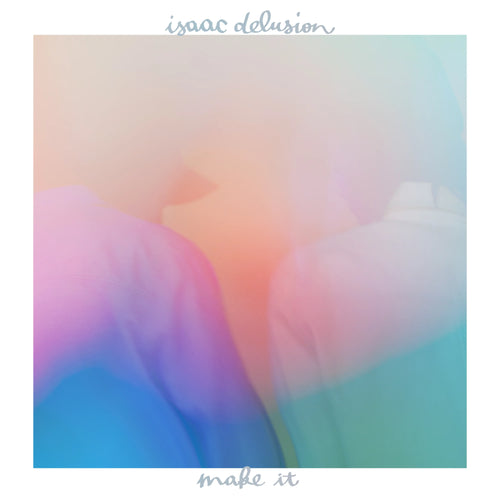 Isaac Delusion - Make it pochette d'album